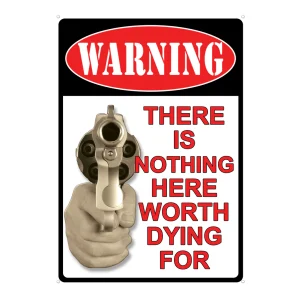 Tin Sign-Nothing Here Worth Dying For